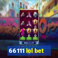 66111 lol bet